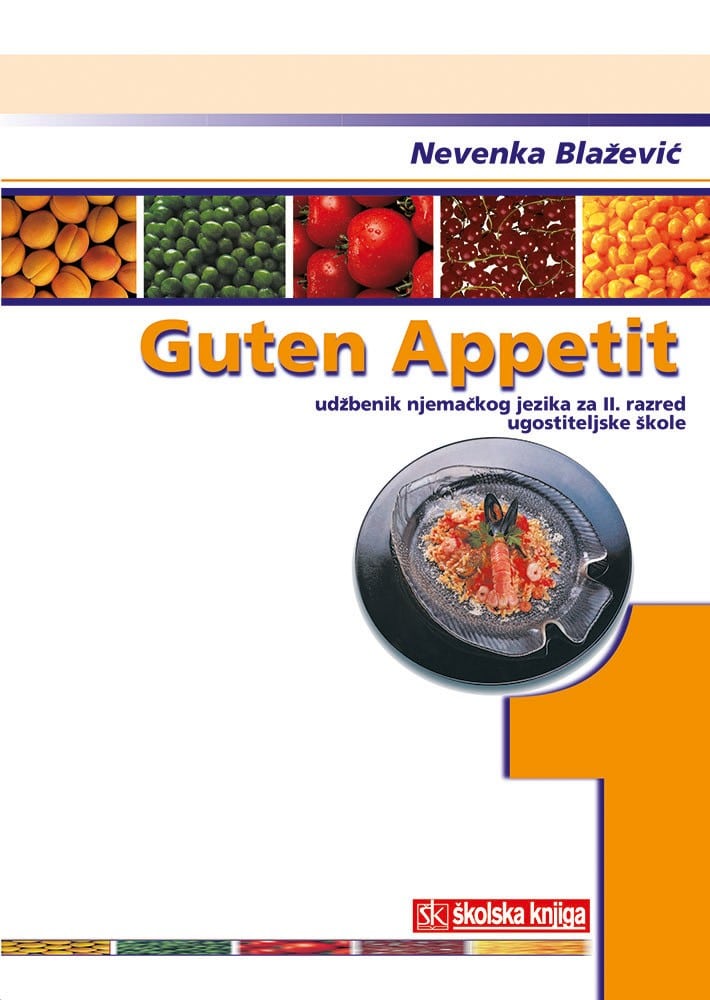 GUTEN APPETIT 1 : udžbenik njemački za 2. razred UGOSTITELJSKE škole autora Nevenka Blažević
