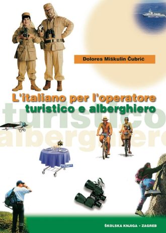 L'ITALIANO per L'OPERATORE : TURISTICO E ALBERGHIERO : udžbenik talijanskog jezika za 3. razred ugostiteljsko-turistič autora Dolores Miškulin Čubrić
