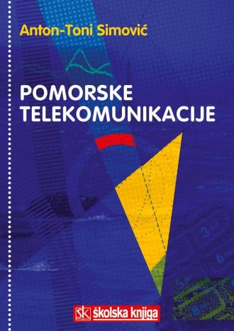 POMORSKE TELEKOMUNIKACIJE : udžbenik za pomorske škole i priručnik za pomorce autora Toni Anton Simović, Anton Simović
