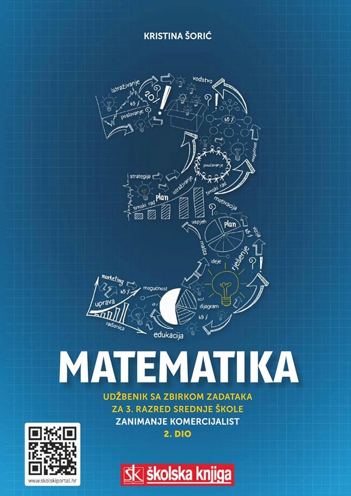 MATEMATIKA 3 : udžbenik sa zbirkom zadataka 2. dio za 3. razred srednje škole za zanimanje komercijalist/komercijalistica - 2. dio autora Kristina Šorić