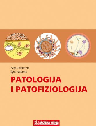 PATOLOGIJA I PATOFIZIOLOGIJA : udžbenik za 2. razred srednje MEDICINSKE škole autora Igor Andreis, Asja Jelaković