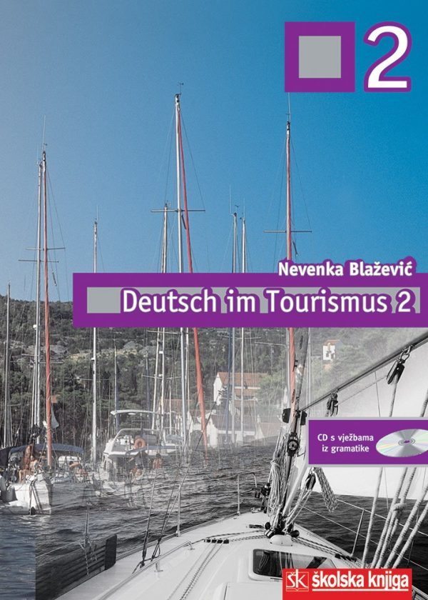 DEUTSCH IN TOURISMUS 2 udžbenik za 4.razred hoteljersko -turističkih škola,4 godina učenja autora nevenka blažević
