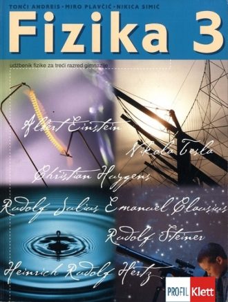 FIZIKA 3 : udžbenik iz fizike za 3. razred gimnazije autora Tonči Andreis, Miro Plavčić, Nikica Simić