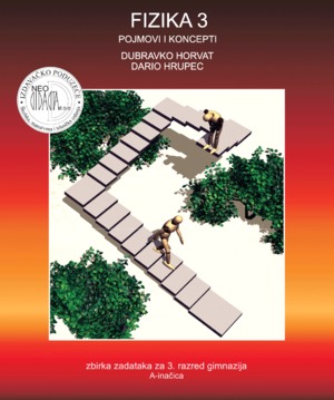 fizika 3 pojmovi i koncepti : ZBIRKA ZADATAKA za 3. razred gimnazija, A inačica autora Dubravko Horvat, Dario Hrupec