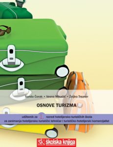 OSNOVE TURIZMA : udžbenik za 1. razred HOTELIJERSKO -TURISTIČKIH škola autora Sandra Čorak, Vesna Mikačić, Željko Trezner