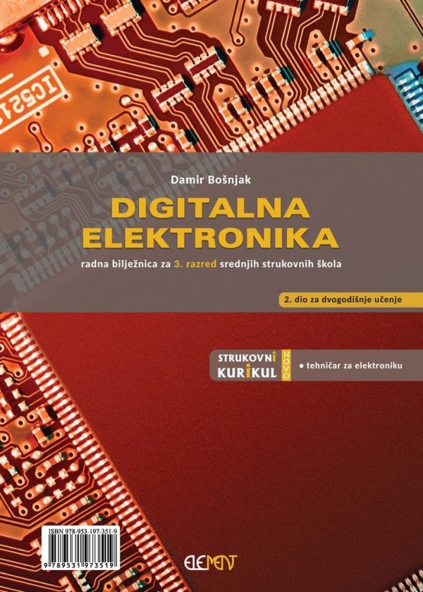 digitalna elektronika: radna bilježnica za  3. razred srednjih strukovnih škola (2. dio za dvogodišnje učenje) autora Damir Bošnjak