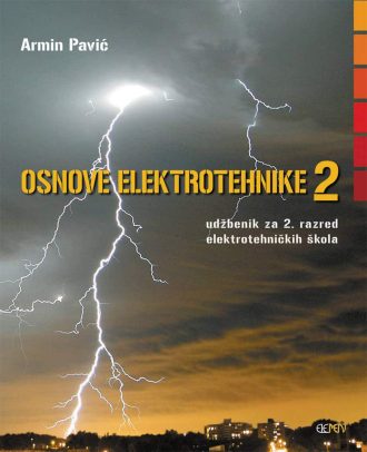 OSNOVE ELEKTROTEHNIKE 2 : udžbenik za 2. razred ELEKTROTEHNIČKIH škola autora Armin Pavić