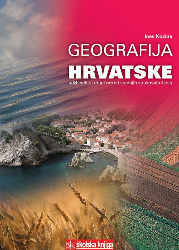 GEOGRAFIJA HRVATSKE : udžbenik za 2. razred srednjih strukovnih škola autora Ines Kozina