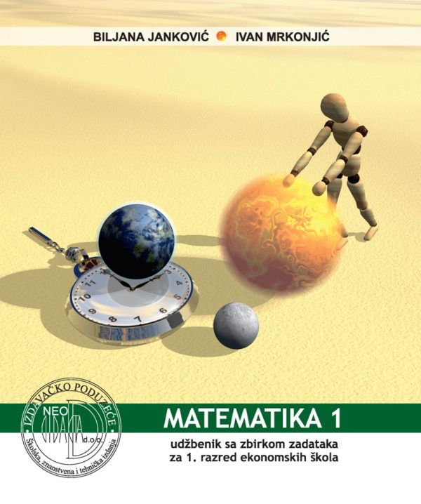 MATEMATIKA 1 : udžbenik sa zbirkom zadataka za 1. razred EKONOMSKE škole autora Biljana Janković, Ivan Mrkonjić