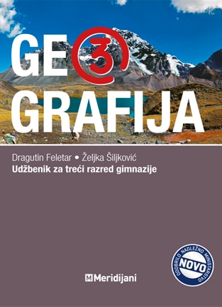 GEOGRAFIJA 3 : udžbenik iz geografije za III. razred gimnazije autora Dragutin Feletar, Željka Šiljković