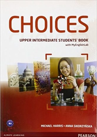 CHOICES UPPER-INTERMEDIATE : udžbenik engleskog jezika za  3. i 4. razred gimnazija, prvi strani jezik autora Michael Harris, Anna Sikorzynska