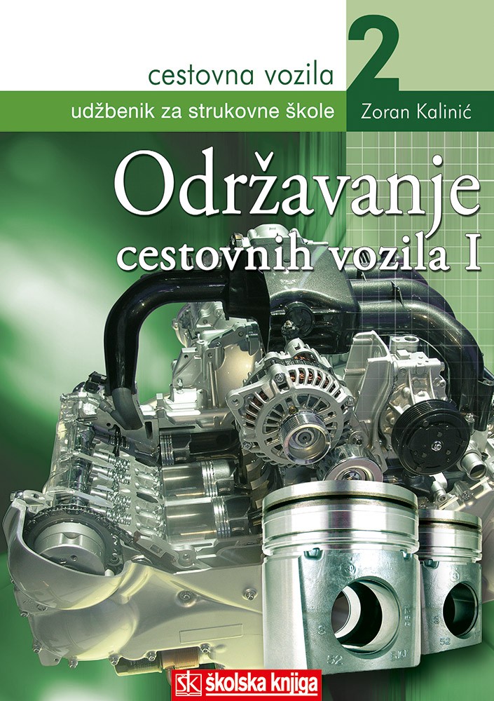 CESTOVNA VOZILA 2 - ODRŽAVANJE CESTOVNIH VOZILA 1 : udžbenik za 2. razred autora Zoran Kalinić