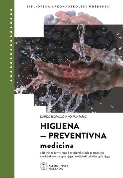 HIGIJENA - PREVENTIVNA MEDICINA: udžbenik za 4. razred medicinske škole (med. sestra/tehničar opće njege) autora Darko Ropac, Dinko Puntarić