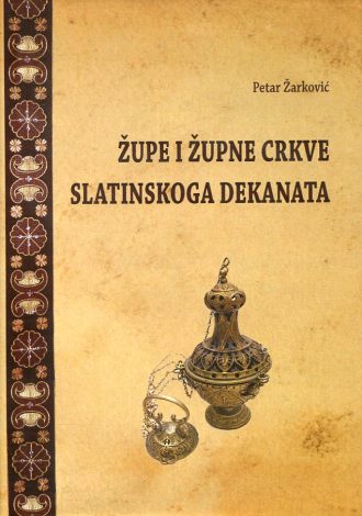 Župe i Župne crkve Slatinskog dekanata Petar Žarković