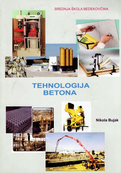 TEHNOLOGIJA BETONA autora Nikola Bujak