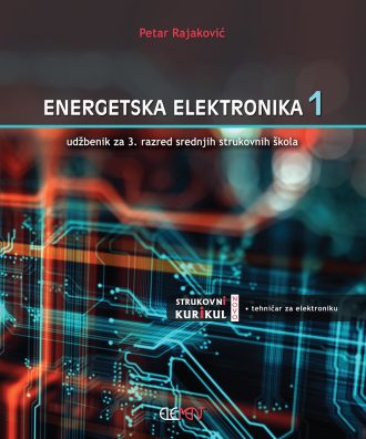 ENERGETSKA ELEKTRONIKA 1 : udžbenik za 3. razred srednjih strukovnih škola autora Petar Rajaković