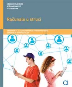 RAČUNALO U STRUCI : udžbenik za komercijaliste autora Mirjana Pejić Bach, Božidar Jaković, Ivan Strugar