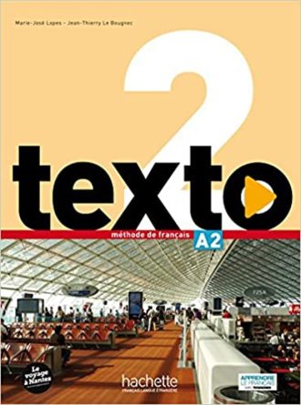 TEXTO 2 : udžbenik za francuski jezik, 3. i 4. razred gimnazije, 1. i 2. strani jezik (početno i napredno učenje) autora Marie-Jose Lopes, Jean-Thierry Le Bougnec