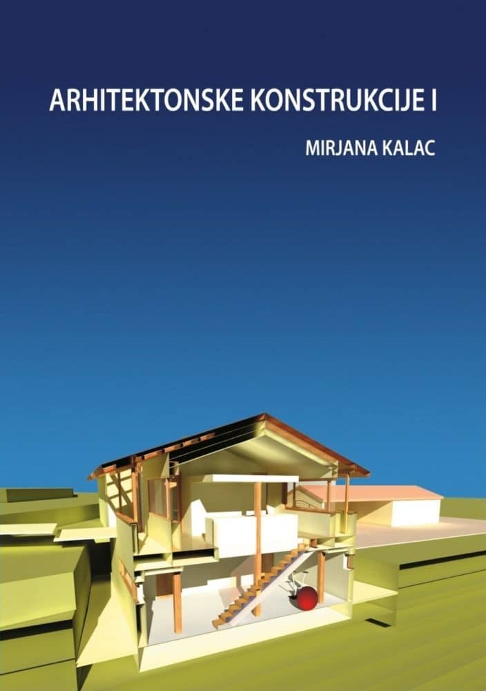Arhitektonske konstrukcije 1 autora Mirjana Kalac