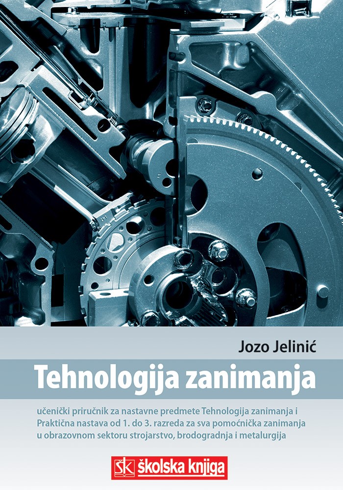 Tehnologija zanimanja za učenike strukovnih škola za nastavne predmete autora Jozo Jelinić