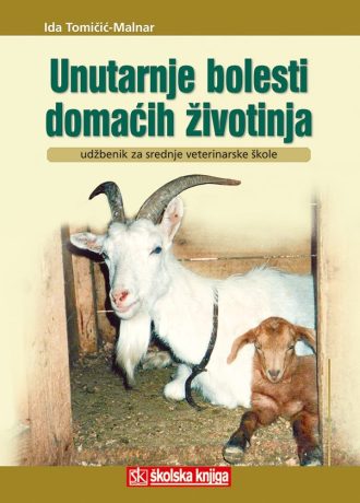 UNUTARNJE BOLESTI DOMAĆIH ŽIVOTINJA : udžbenik za srednje VETERINARSKE škole autora Ida Tomičić-Malnar