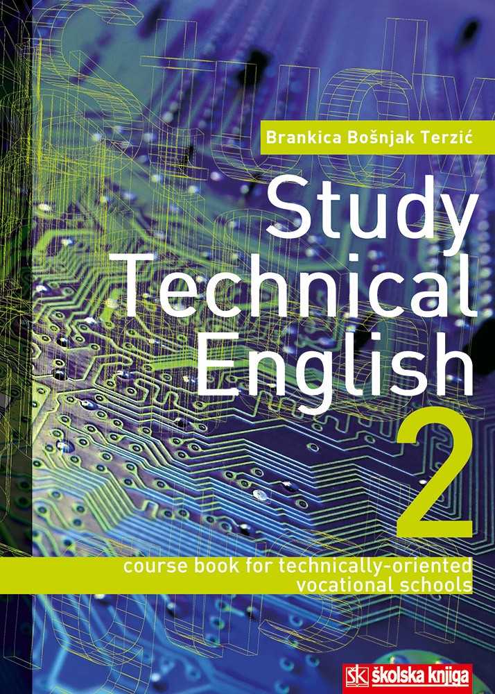 STUDY TEHNICAL ENGLISH 2 udžbenik engleskog jezika za četvrti razred srednjih tehničkih škola autora brankica bošnjak -terzić