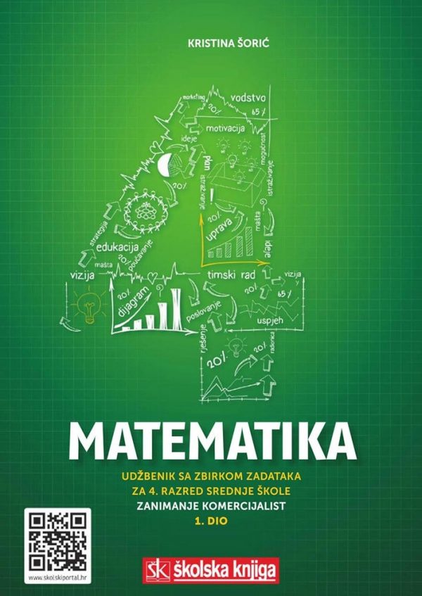 MATEMATIKA 4 : udžbenik sa zbirkom zadataka 1.dio  za 4. razred srednje škole za zanimanje <b>komercijalist/komercijalistica - 1. dio autora Kristina Šorić