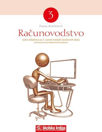 računovodstvo 3 : radna bilježnica za 3. razred srednjih škole - smjer komercijalist/komercijalistica autora Diana Bratičević