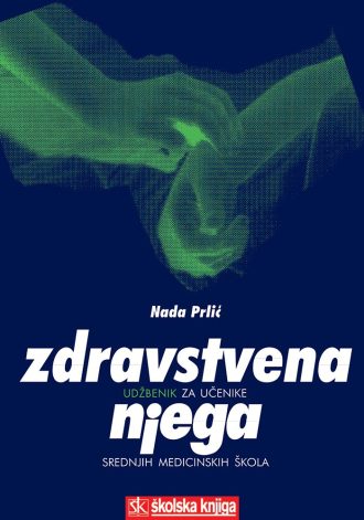 ZDRAVSTVENA NJEGA: udžbenik za 1. i 2. razred srednjih medicinskih škola autora Nada Prlić