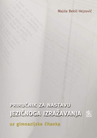 METODIČKI PRIRUČNIK ZA JEZIČNO IZRAŽAVANJE uz čitanke za 1. do 4. razred autora Majda Bekić - Vejzović