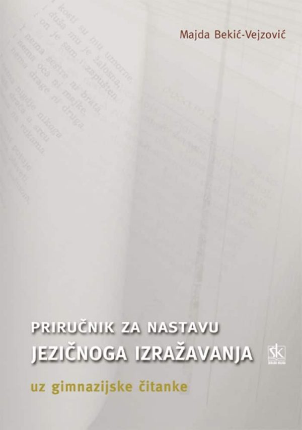 METODIČKI PRIRUČNIK ZA JEZIČNO IZRAŽAVANJE uz čitanke za 1. do 4. razred autora Majda Bekić - Vejzović