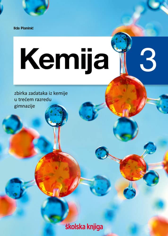 kemija 3 - zbirka zadataka za kemiju u trećem razredu gimnazije autora Ilda Planinić
