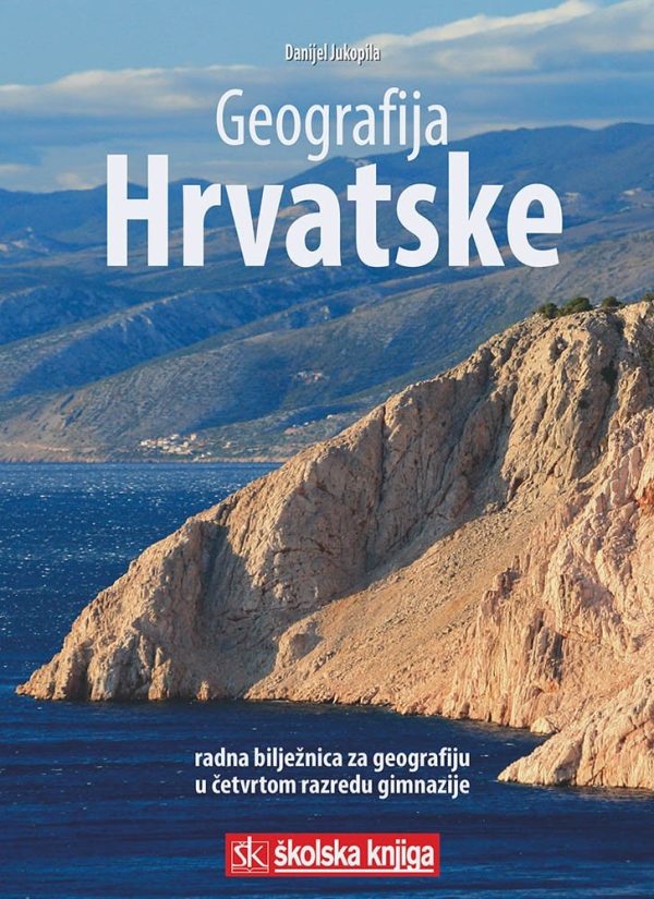 geografija Hrvatske: radna bilježnica iz geografije za 4. razred gimnazije autora Danijel Jukopila