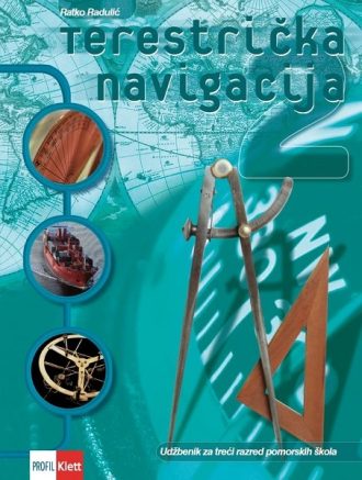 TERESTRIČKA NAVIGACIJA 2 : udžbenik terestičke navigacije za 3. razred pomorskih škola autora Ratko Radulić