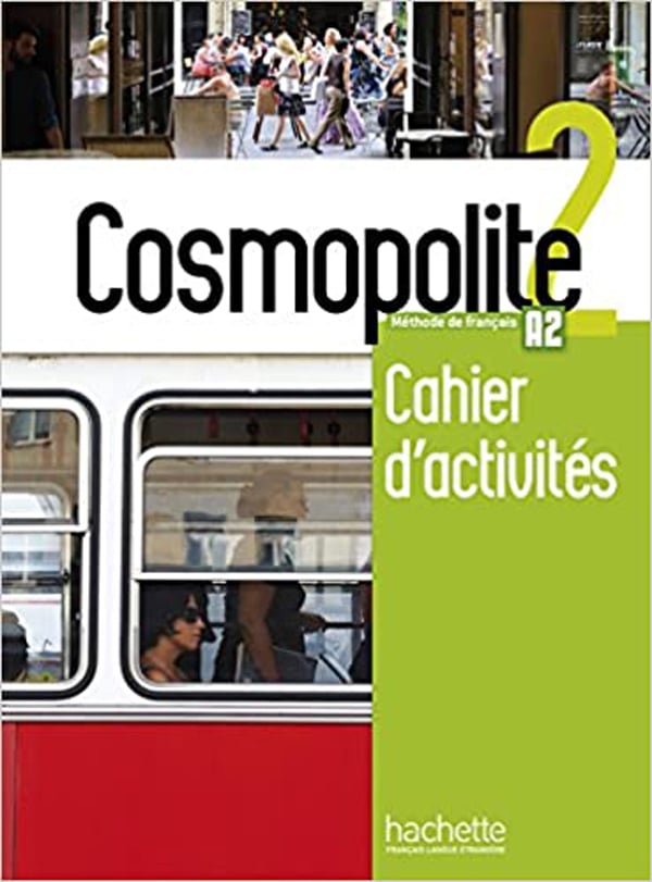 cosmopolite 2 radna bilježnica za francuski jezik za 2. i/ili 3. razred gimnazija (nastavljači) i 3. i 4. razred (početnici) autora Anais Dorey - Mater, Emilie Mathieu - Benoit, Nelly Mous