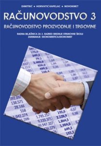 računovodstvo 3 :radna bilježnica za ekonomiste autora Mira Dimitrić, Marija Horvatić-Kapelac, Miran Novokmet