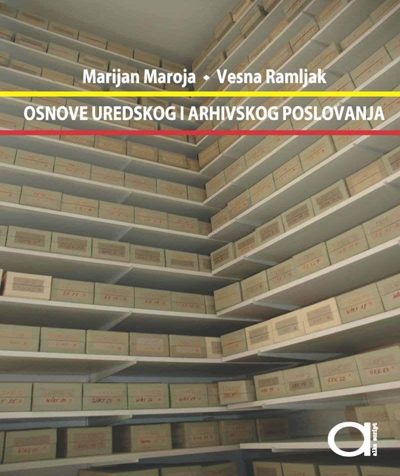 Osnove uredskog i arhivskog poslovanja autora Marijan Maroja, Vesna Ramljak
