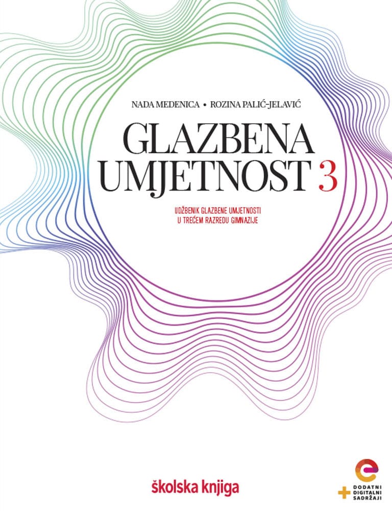 GLAZBENA UMJETNOST 3 : udžbenik glazbene umjetnosti s dodatnim digitalnim sadržajima u trećem razredu gimnazije autora Nada Medenica, Rozina Palić-Jelavić