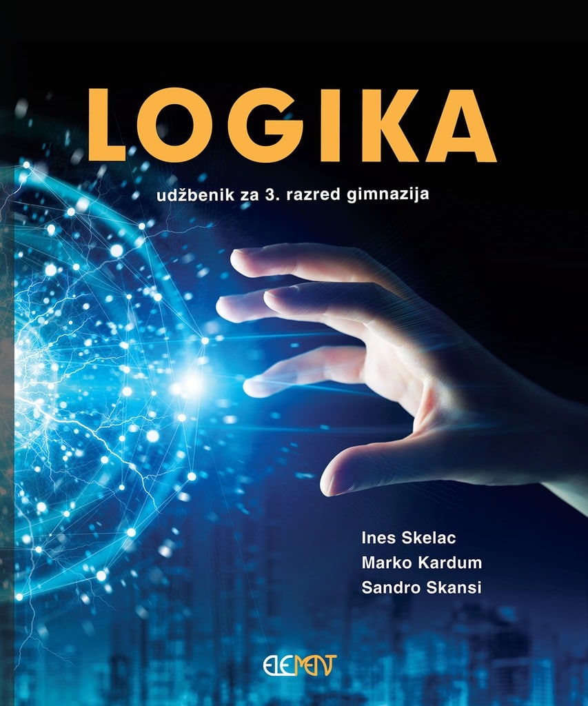 LOGIKA : udžbenik za 3. razred gimnazija autora Ines Skelac, Marko Kardum, Sandro Skansi