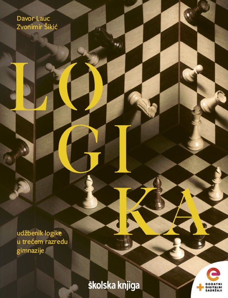 LOGIKA : udžbenik logike  s dodatnim digitalnim sadržajima u trećem razredu gimnazija autora Davor Lauc, Zvonimir Šikić