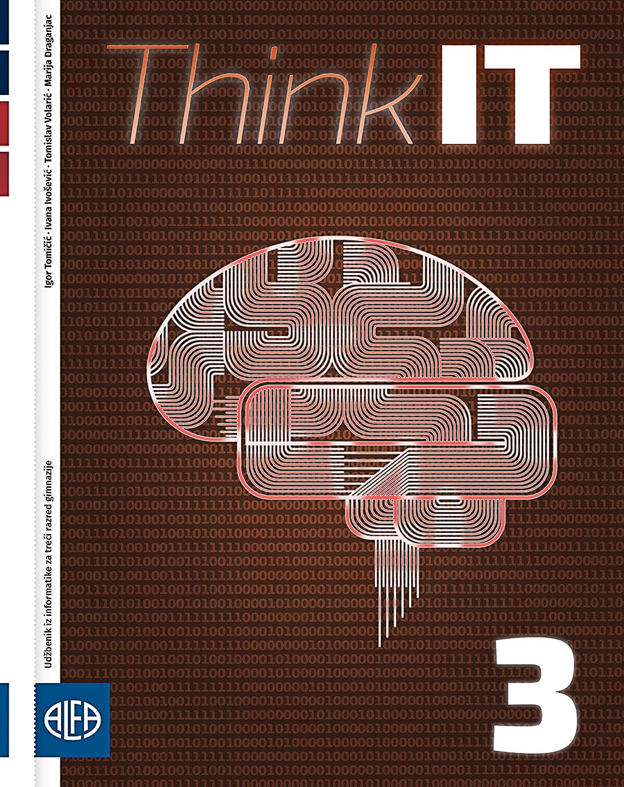 THINK IT 3 : udžbenik iz informatike za treći razred gimnazije autora Igor Tomičić, Ivana Ivošević, Tomislav Volarić, Marija Draganjac