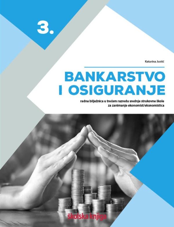 bankarstvo i osiguranje 3 : radna bilježnica  u trećem razredu srednje strukovne škole autora Katarina justić