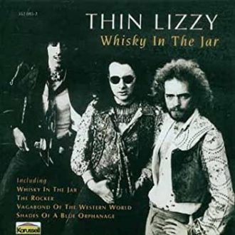 Whisky in the Jar Thin Lizzy