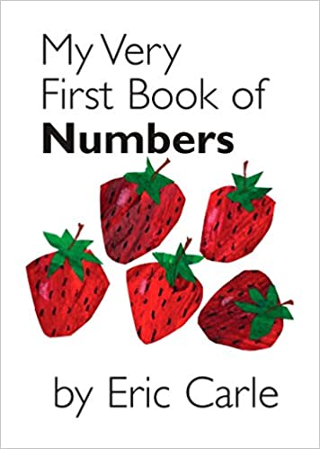 My Very First Book of Numbers Eric Carle