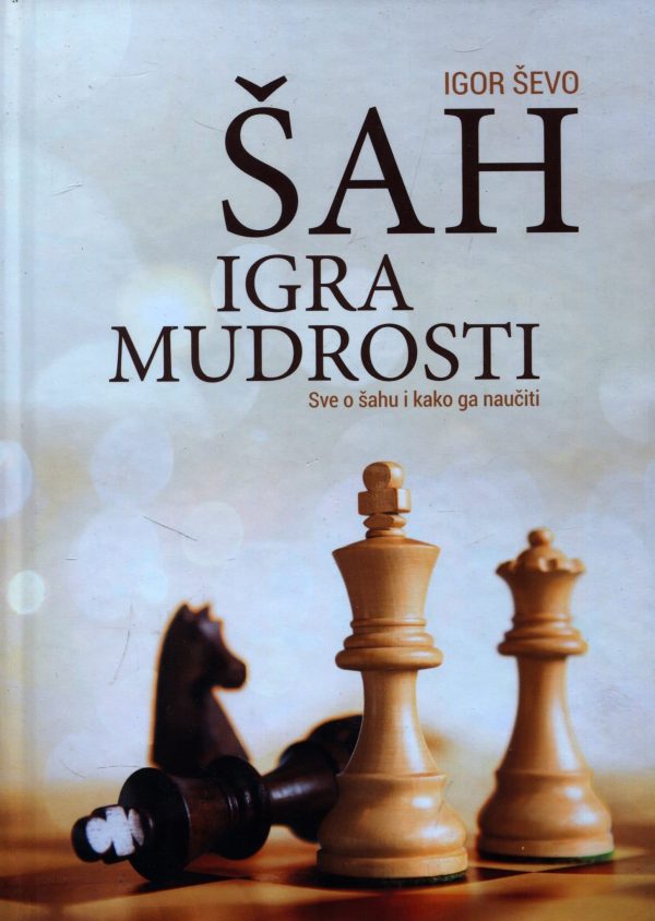 Šah - igra mudrosti Igor Ševo