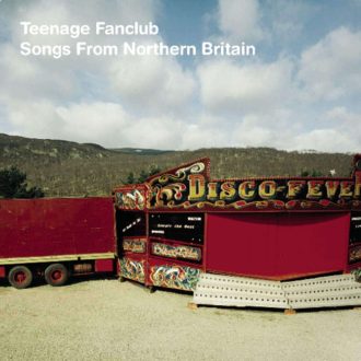 Songs From Northern Britain Teenage Fanclub