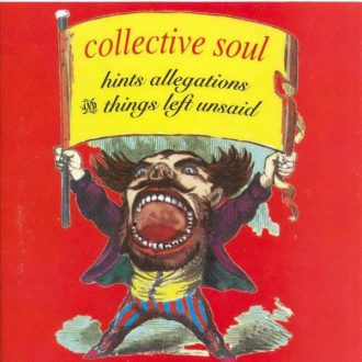 Hints, Allegations and Things Left Unsaid Collective Soul