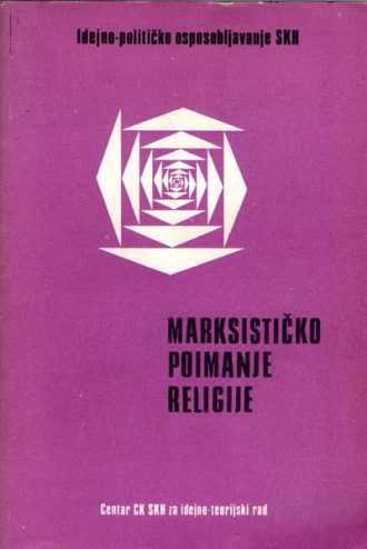 Marksističko poimanje religije Centar CK SKH za idejno-teorijski rad