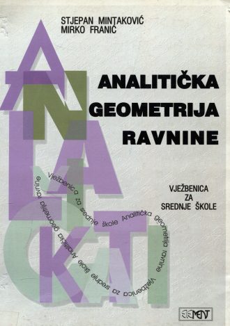 Analitička geometrija ravnine Stjepan Mintaković, Mirko Franić