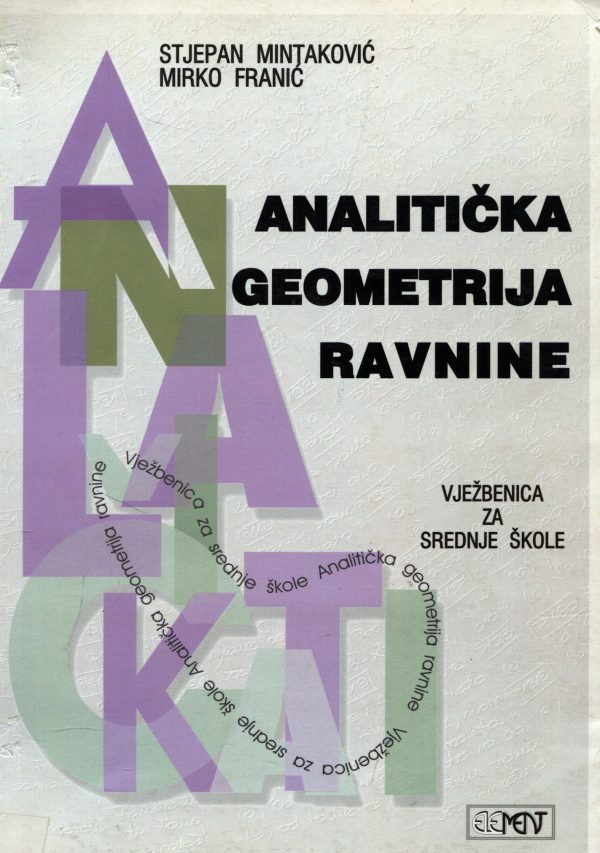 Analitička geometrija ravnine Stjepan Mintaković, Mirko Franić